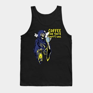 Coffee for your empty soul Tank Top